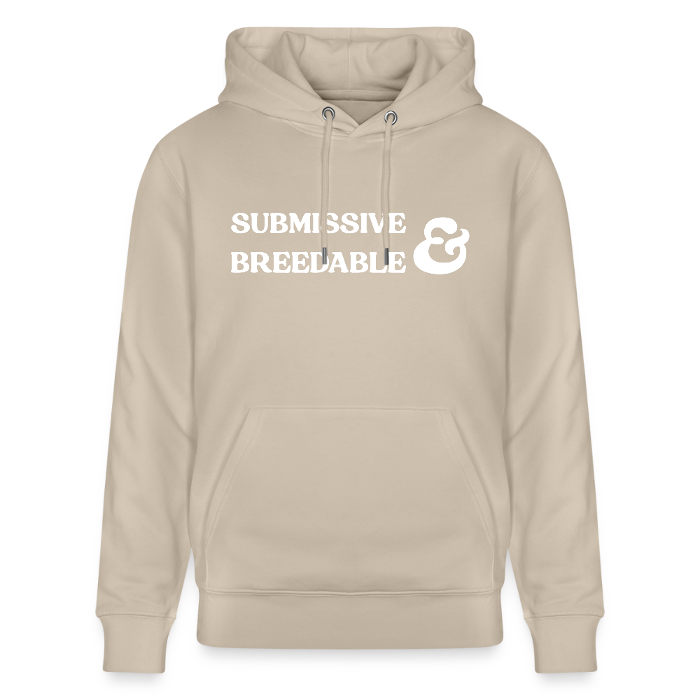 Submissive & Breedable | Kink Fetish Pride Bio-Hoodie Unisex - Beige