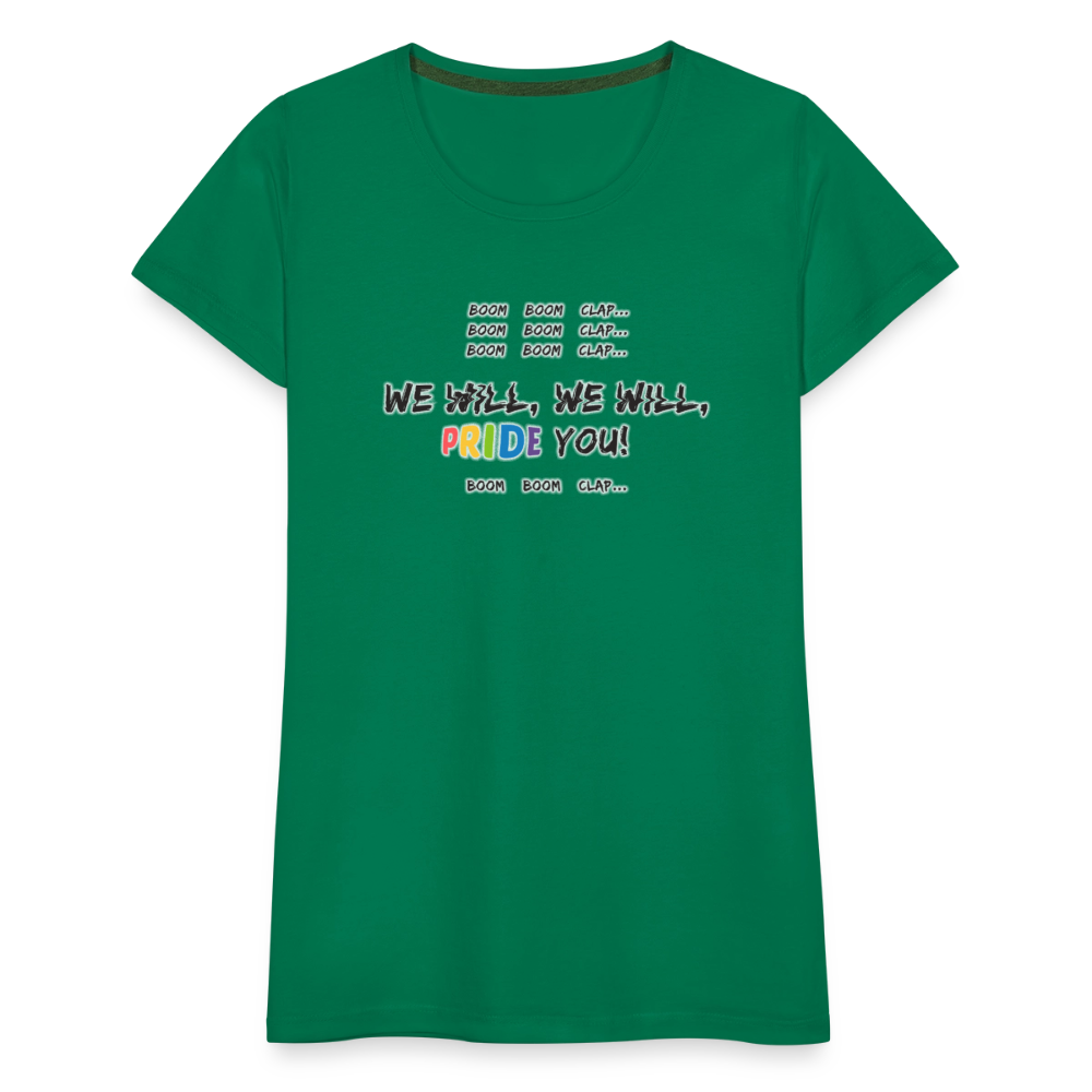 We Will PRIDE You! T-Shirt - tailiert (schwarze-schrift) - Kelly Green