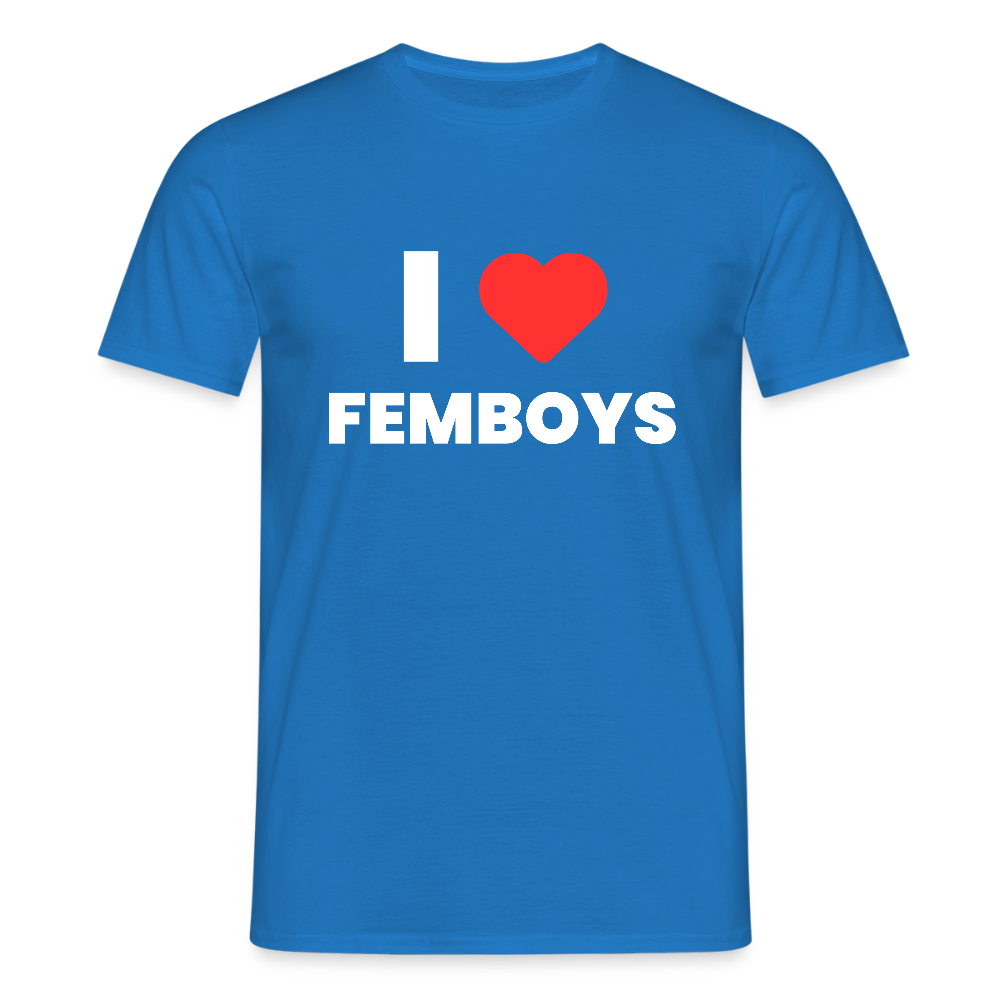 I LOVE FEMBOYS | Kink Fetish Pride T-Shirt - Royalblau