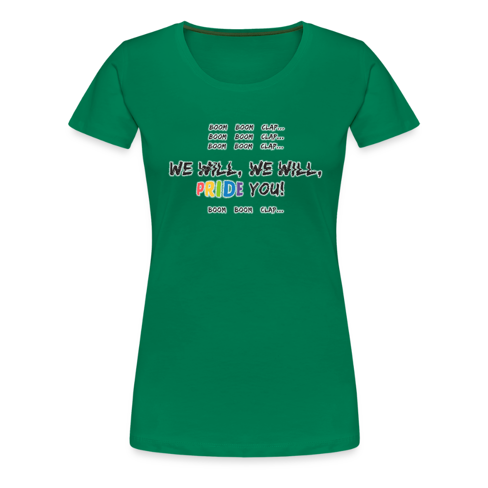 We Will PRIDE You! T-Shirt - tailiert (schwarze-schrift) - Kelly Green