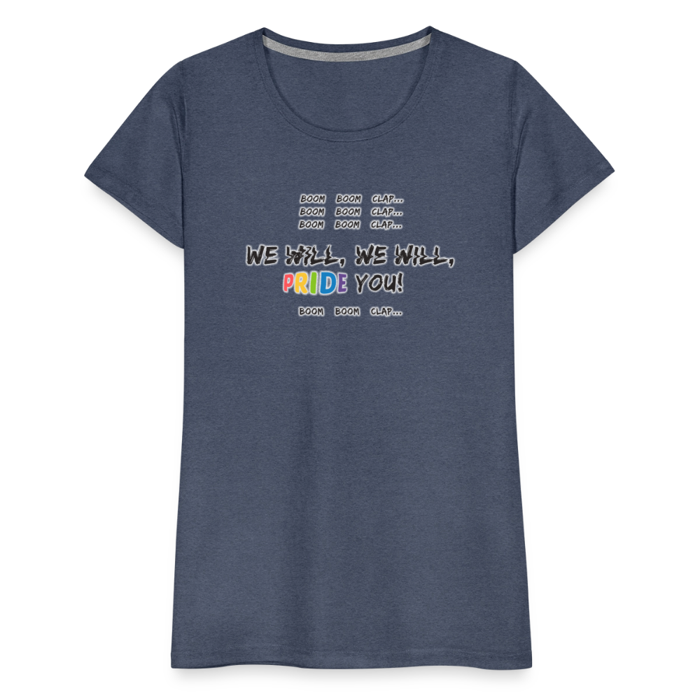 We Will PRIDE You! T-Shirt - tailiert (schwarze-schrift) - Blau meliert