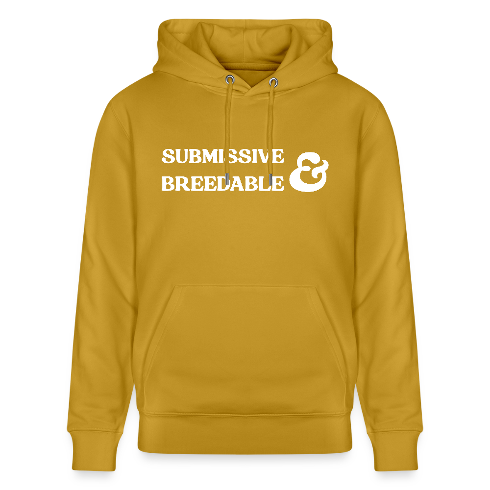 Submissive & Breedable | Kink Fetish Pride Bio-Hoodie Unisex - Ocker