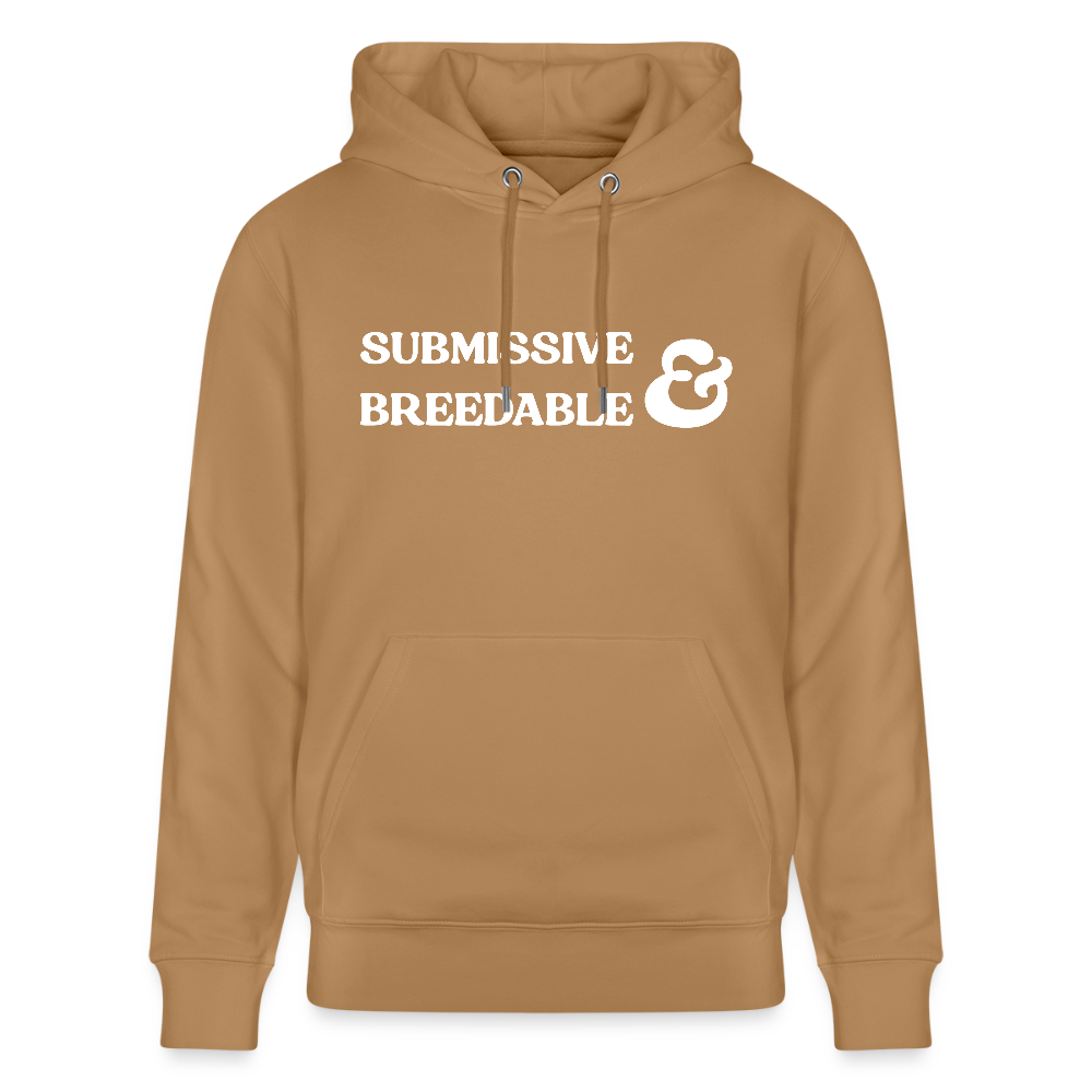 Submissive & Breedable | Kink Fetish Pride Bio-Hoodie Unisex - Karamell
