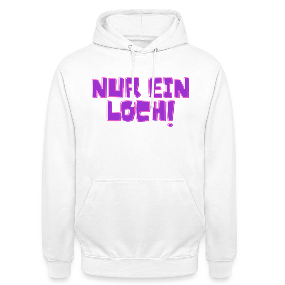 Nur ein Loch! | Kink Fetish Pride Hoodie Unisex - Weiß