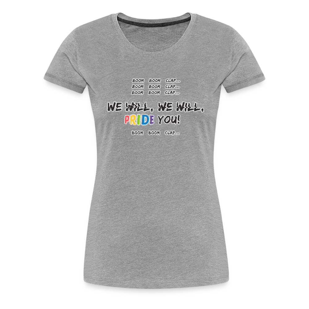 We Will PRIDE You! T-Shirt - tailiert (schwarze-schrift) - Grau meliert