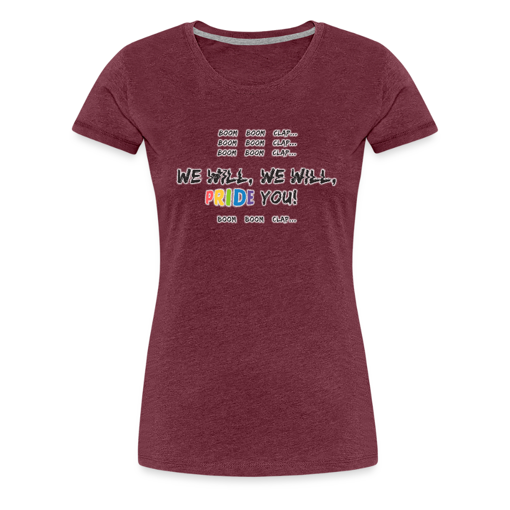 We Will PRIDE You! T-Shirt - tailiert (schwarze-schrift) - Bordeauxrot meliert