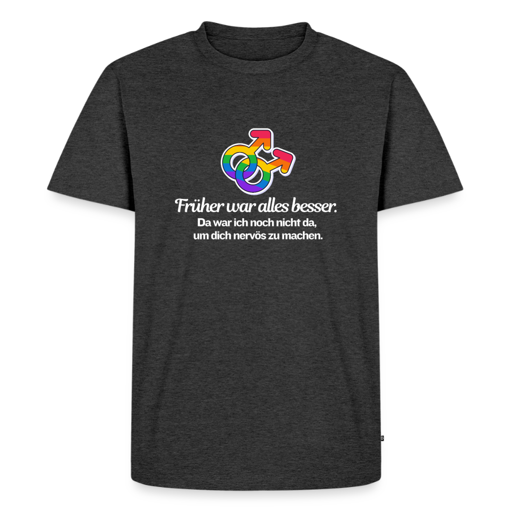 Früher war alles besser Premium Pride T-Shirt - Anthrazit meliert