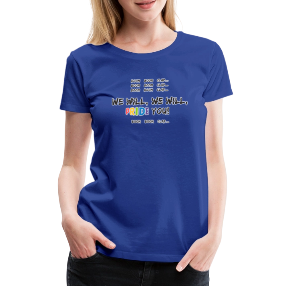 We Will PRIDE You! T-Shirt - tailiert (schwarze-schrift) - Königsblau