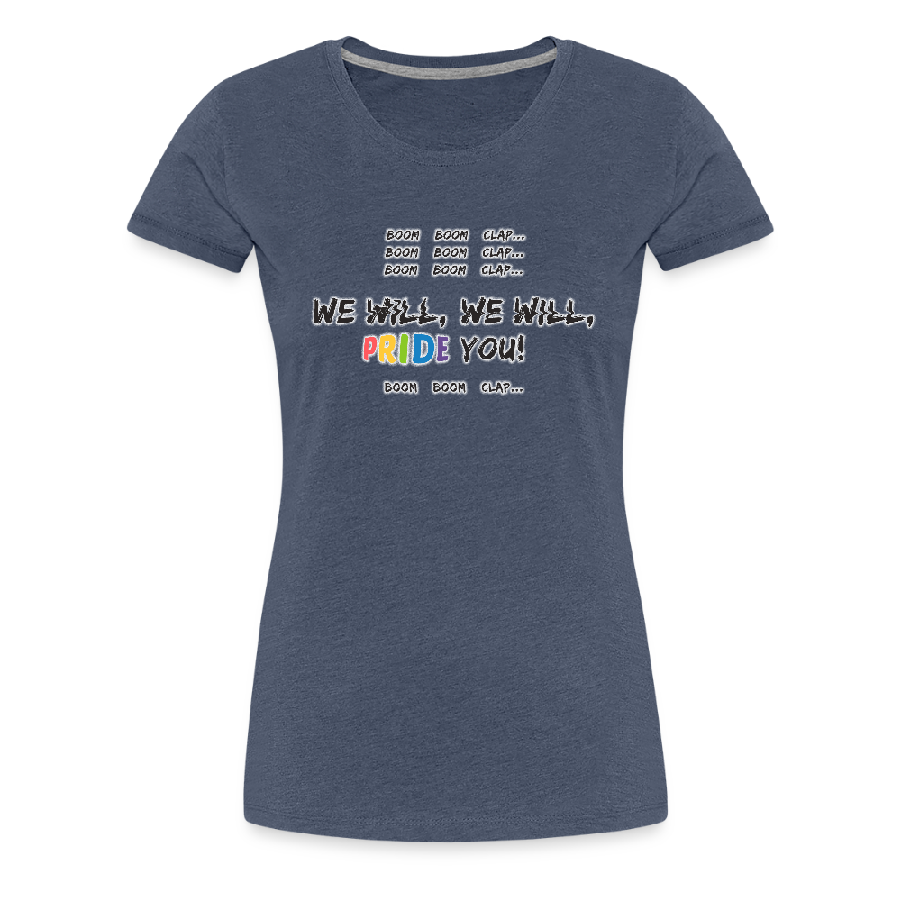 We Will PRIDE You! T-Shirt - tailiert (schwarze-schrift) - Blau meliert