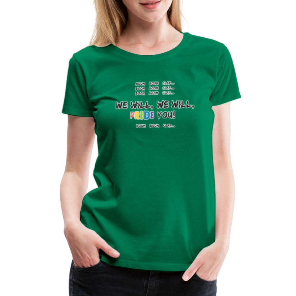 We Will PRIDE You! T-Shirt - tailiert (schwarze-schrift) - Kelly Green
