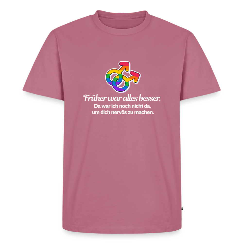 Früher war alles besser Premium Pride T-Shirt - Mauve