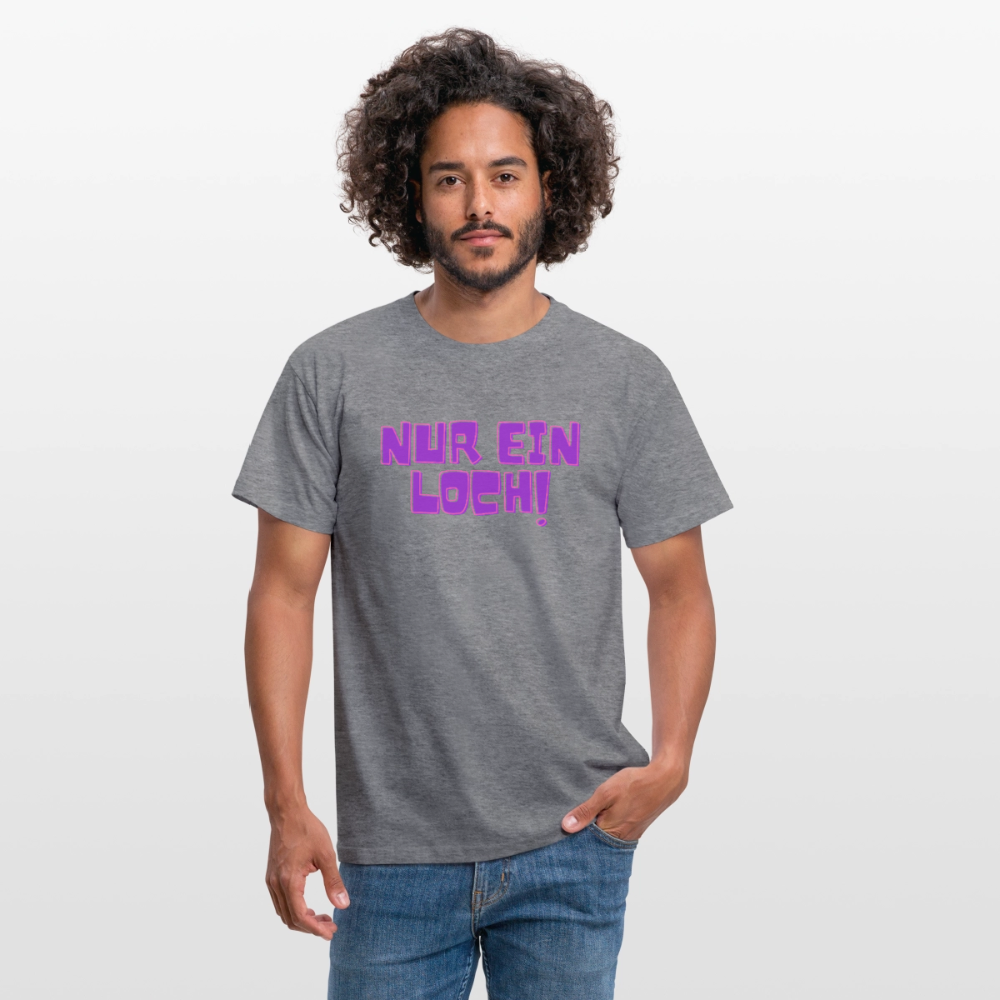 Nur ein Loch | Kink Fetish Pride T-Shirt - Graphit meliert