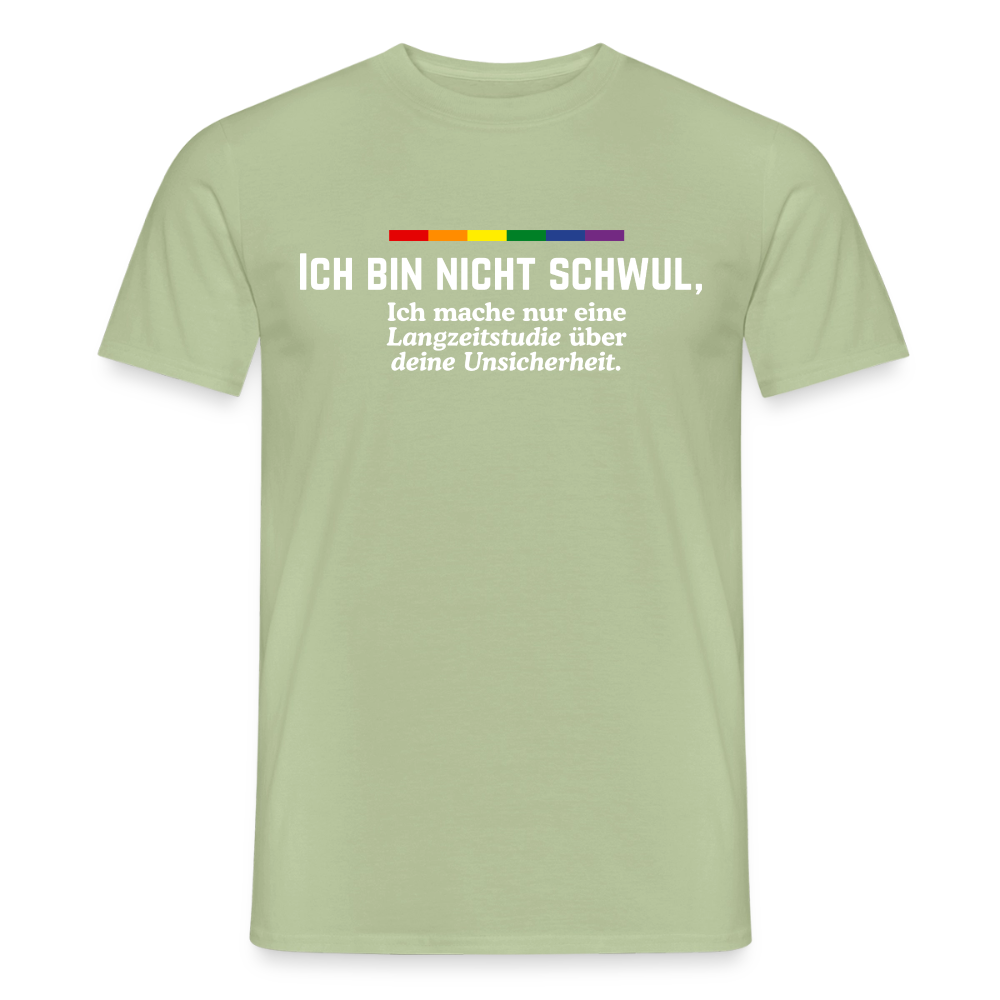 Freigestelltes T-Shirt in zartem Salbeigrün (Sage). Auf der Brust sorgt die weiße Typografie „ICH BIN NICHT SCHWUL, Ich mache nur eine Langzeitstudie über deine Unsicherheit.“ für eiskalten Sarkasmus, dezent gekrönt von einem schmalen Regenbogenstrich.