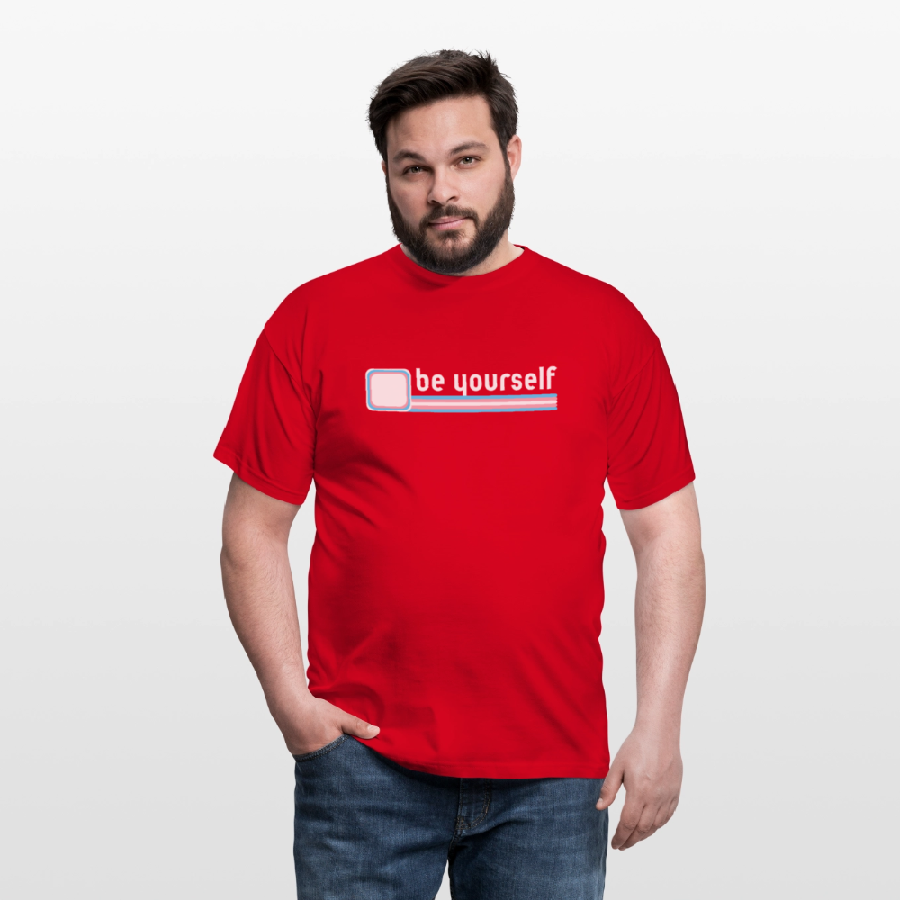 "be yourself" | Trans Pride T-Shirt - Rot