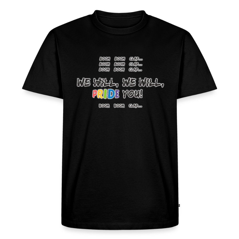 We WIll PRIDE You! T-Shirt (schwarze-schrift) - Schwarz