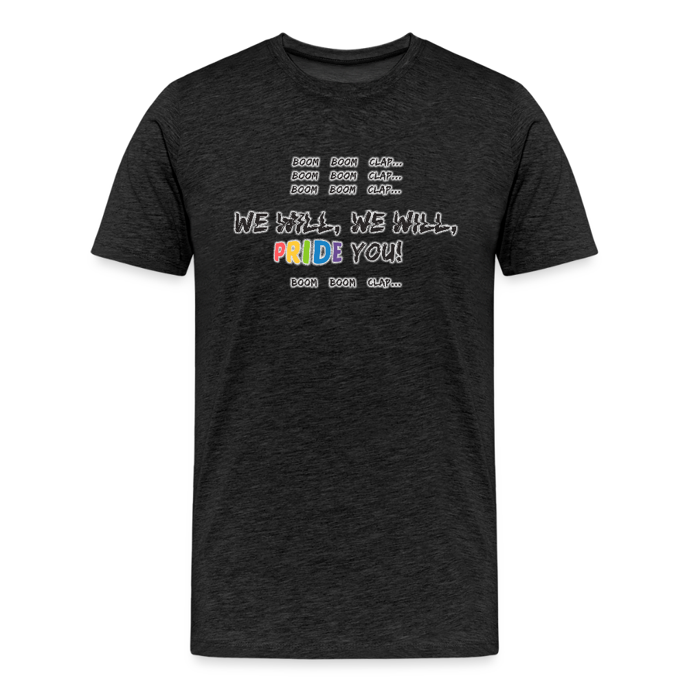 We WIll PRIDE You! T-Shirt (schwarze-schrift) - Anthrazit