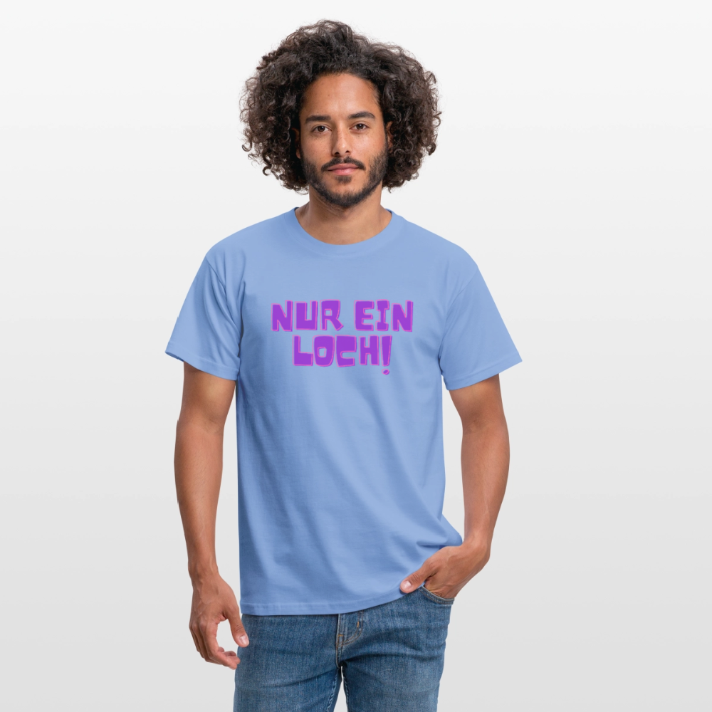 Nur ein Loch | Kink Fetish Pride T-Shirt - Carolina Blue