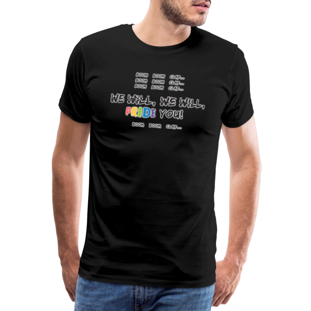 We WIll PRIDE You! T-Shirt (schwarze-schrift) - Schwarz
