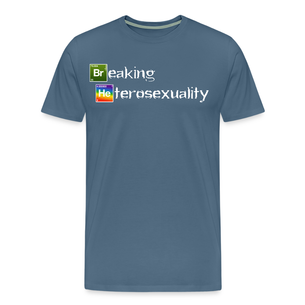 Breaking Heterosexuality Premium T-Shirt - Blaugrau