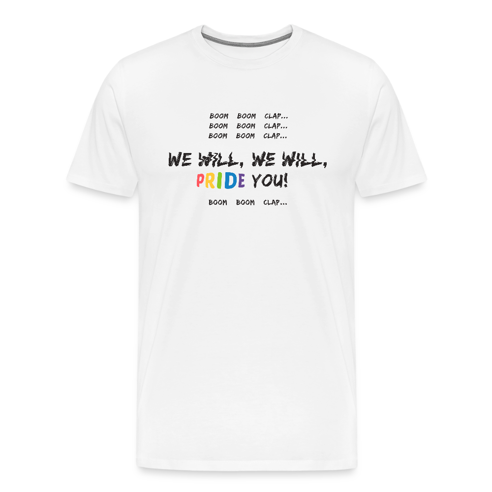 We WIll PRIDE You! T-Shirt (schwarze-schrift) - Weiß