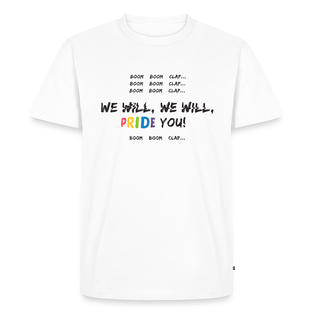 We WIll PRIDE You! T-Shirt (schwarze-schrift) - Weiß