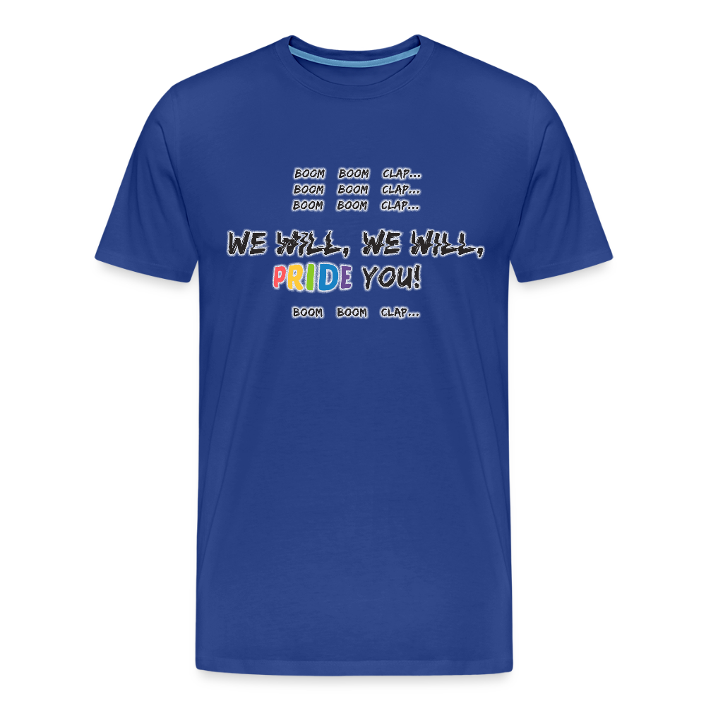 We WIll PRIDE You! T-Shirt (schwarze-schrift) - Königsblau