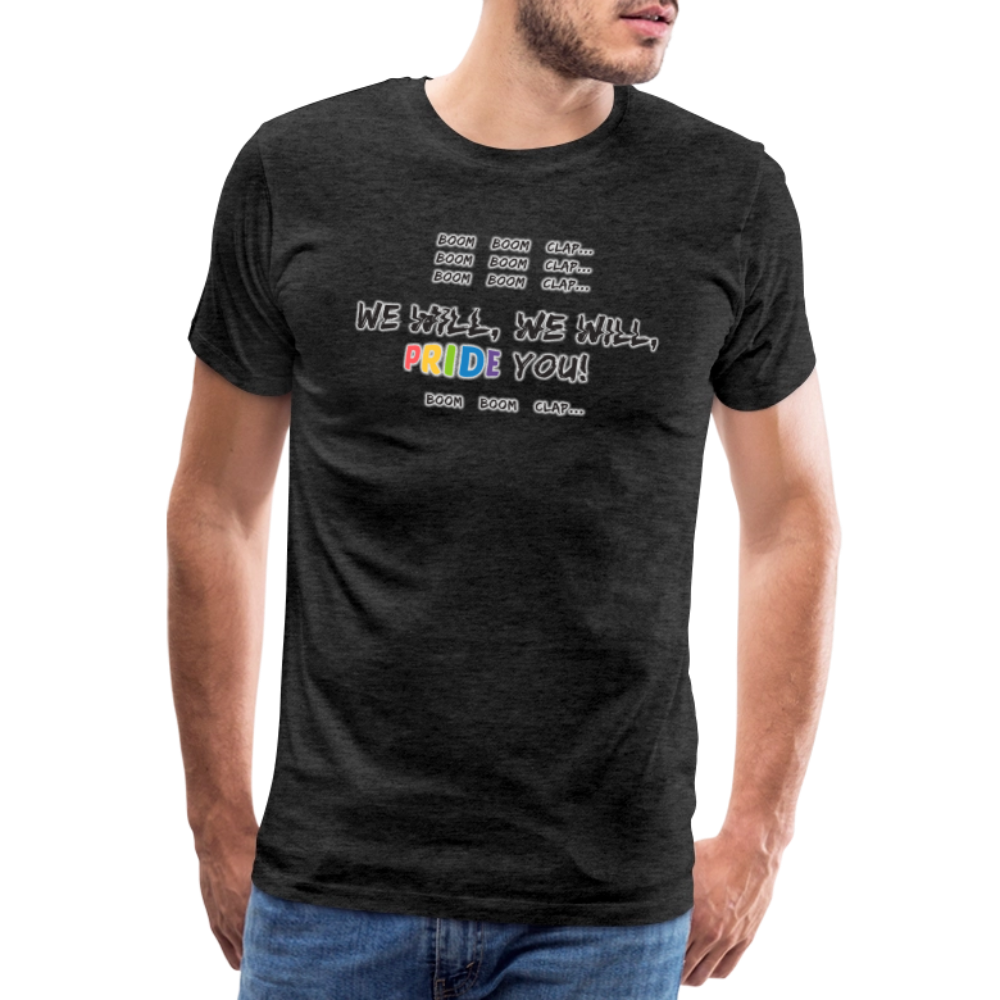 We WIll PRIDE You! T-Shirt (schwarze-schrift) - Anthrazit