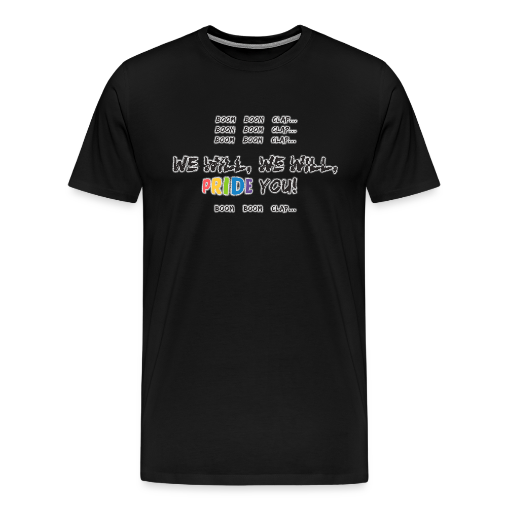We WIll PRIDE You! T-Shirt (schwarze-schrift) - Schwarz