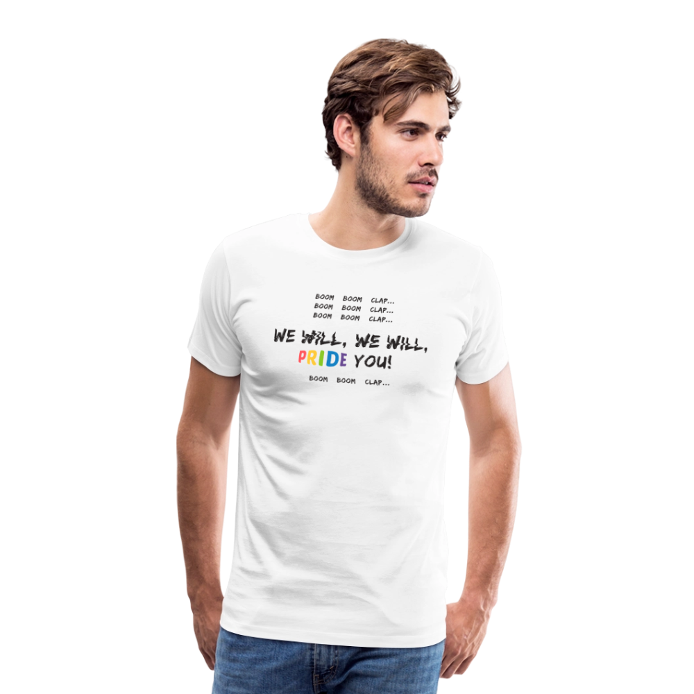 We WIll PRIDE You! T-Shirt (schwarze-schrift) - Weiß