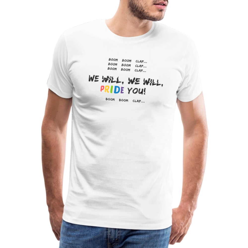 We WIll PRIDE You! T-Shirt (schwarze-schrift) - Weiß