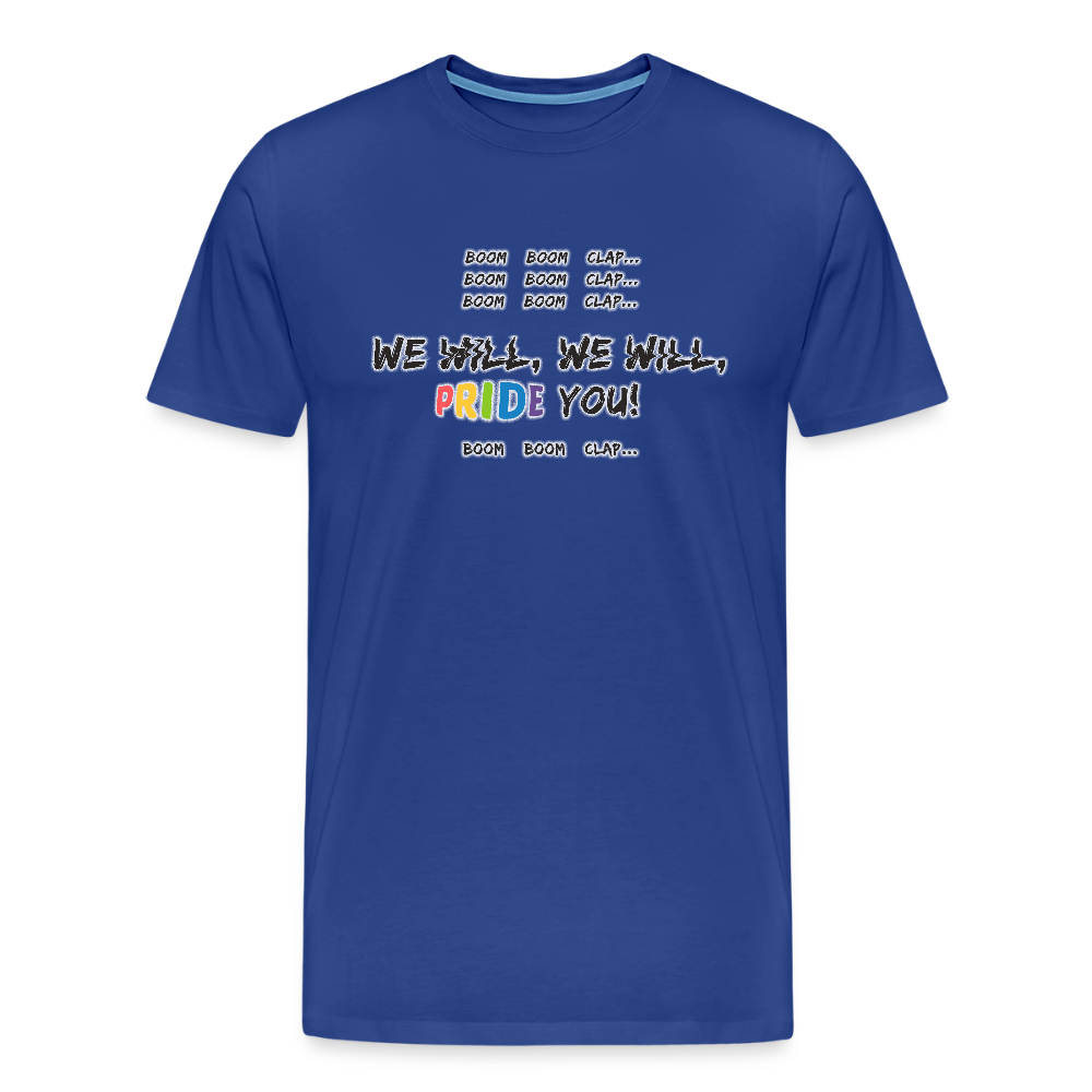 We WIll PRIDE You! T-Shirt (schwarze-schrift) - Königsblau