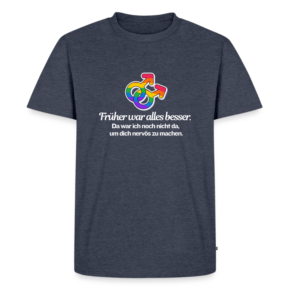 Früher war alles besser Premium Pride T-Shirt - Jeansblau 