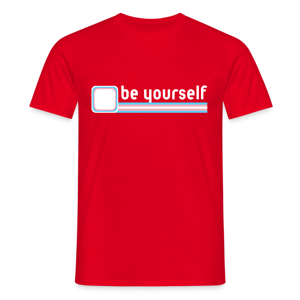 "be yourself" | Trans Pride T-Shirt - Rot