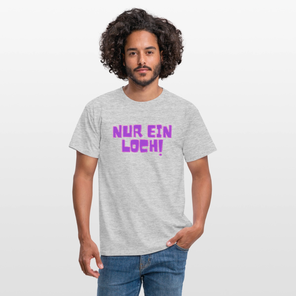 Nur ein Loch | Kink Fetish Pride T-Shirt - Grau meliert
