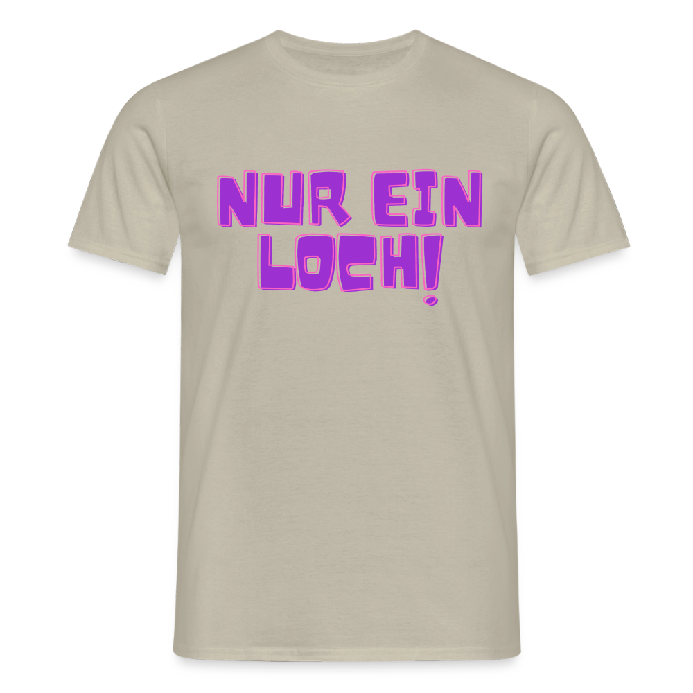 Nur ein Loch | Kink Fetish Pride T-Shirt - Sandbeige