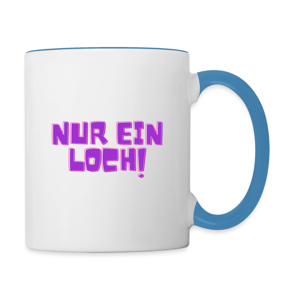 Nur ein Loch! | Kink Fetish Pride Tasse zweifarbig - Weiß/Hellblau