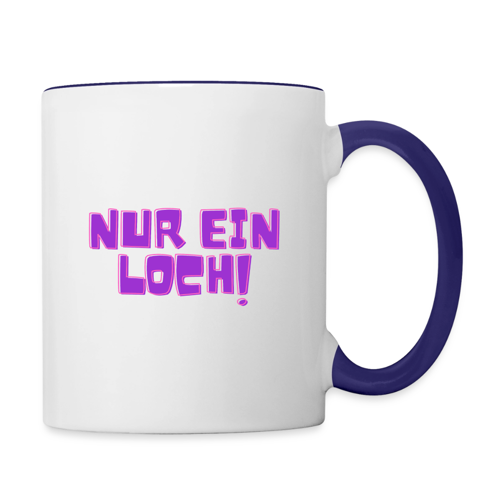 Nur ein Loch! | Kink Fetish Pride Tasse zweifarbig - Weiß/Kobaltblau
