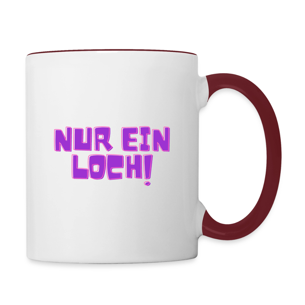 Nur ein Loch! | Kink Fetish Pride Tasse zweifarbig - Weiß/Rotbraun