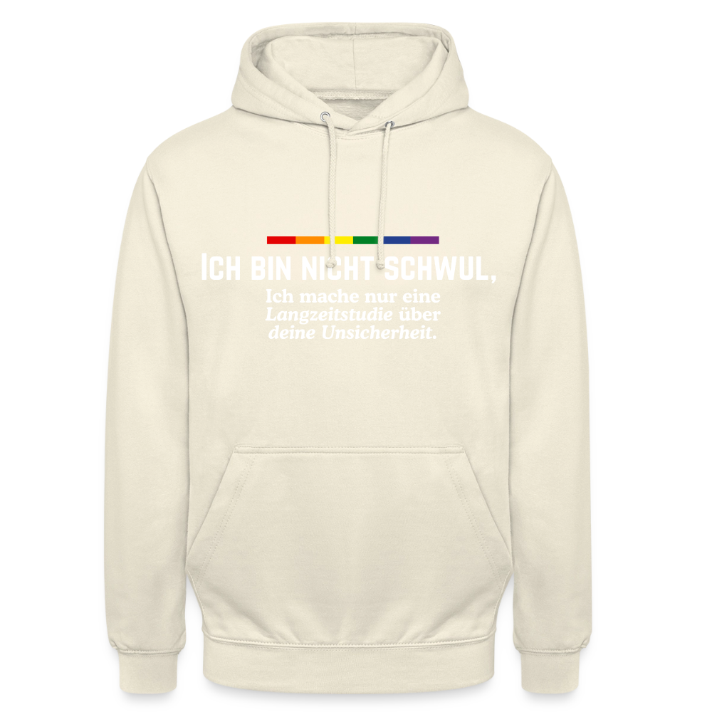 Auf diesem freigestellten, hellen Hoodie steht sarkastisch in dunkler Schrift: „ICH BIN NICHT SCHWUL, Ich mache nur eine Langzeitstudie über deine Unsicherheit.“ Der bunte Pride-Strich setzt einen farbigen Akzent.