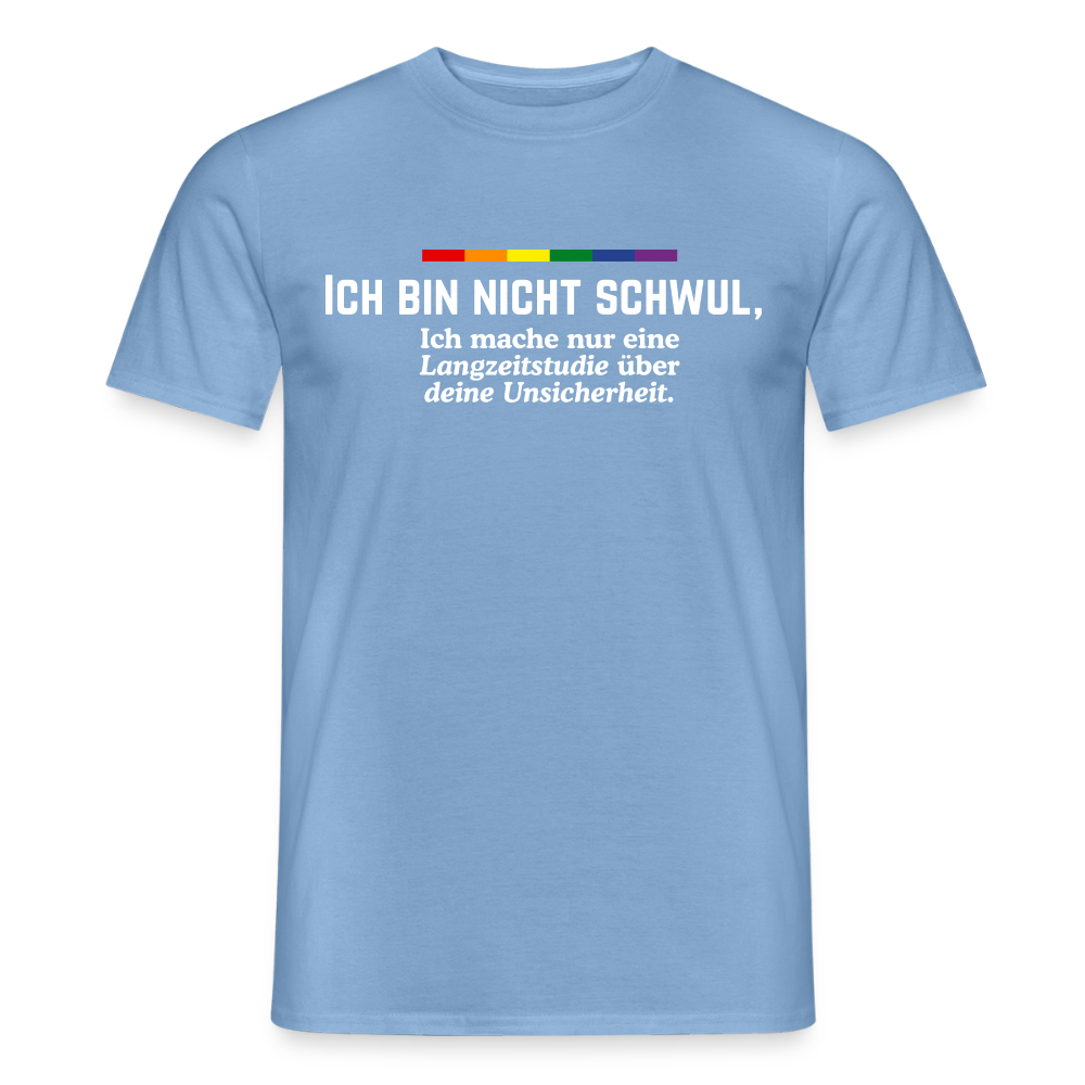 Das strahlende Hellblau bietet einen grandiosen Kontrast zur schneeweißen Schrift. Das PrideLAB-Motiv lautet: „ICH BIN NICHT SCHWUL, Ich mache nur eine Langzeitstudie über deine Unsicherheit.“ und wird von einem Regenbogen geziert.