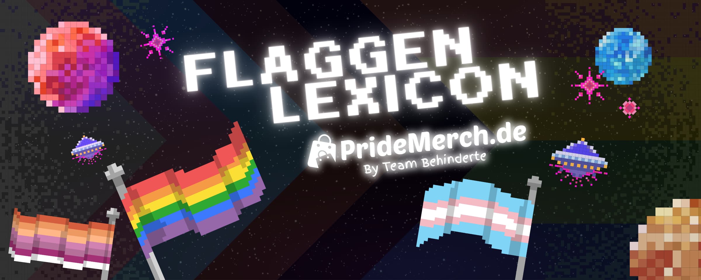 Headerbild für das Pride Flaggen Lexikon von pridemerch.de (By Team Behinderte). Das Banner zeigt einen kosmischen Weltraum-Hintergrund im Retro-Pixel-Art-Stil mit schwenkenden LGBTQ+ Flaggen, darunter die Regenbogen-Pride-Flagge, die Transgender-Flagge und die lesbische Flagge, umgeben von Pixel-Planeten, Sternen und UFOs.
